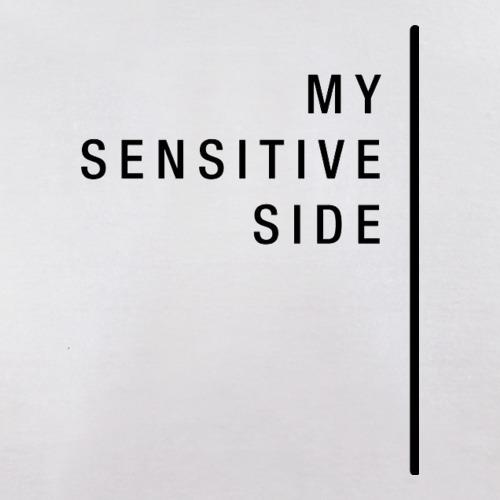My Sensitive Side t shirt